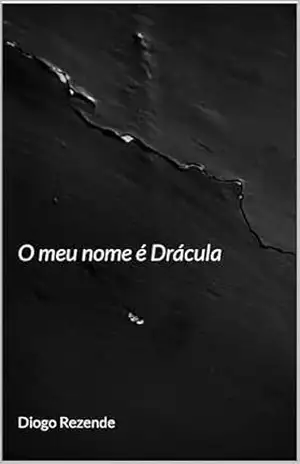 O meu nome é Drácula – Diogo Rezende