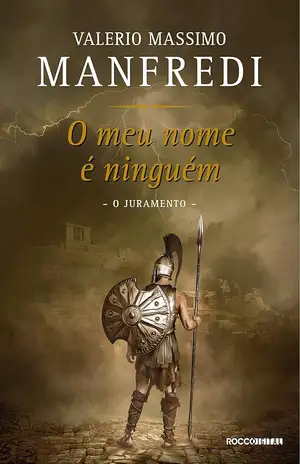 O meu nome é ninguém: O juramento – Valerio Massimo Manfredi