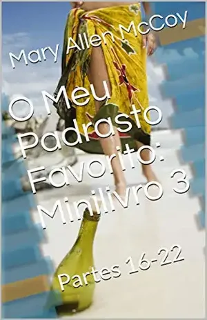 O Meu Padrasto Favorito: Minilivro 3: Partes 16–22 - Mary Allen  McCoy