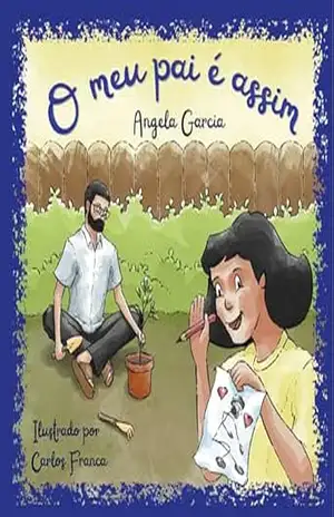 O meu pai é assim – Angela Garcia