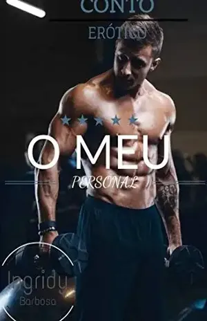 O MEU PERSONAL (Conto Gay) - Ingridy Barbosa