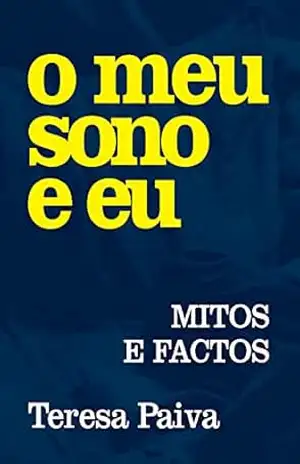 O meu sono e eu– Mitos e Factos – Teresa Paiva