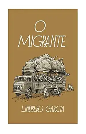 O Migrante - Lindberg Garcia