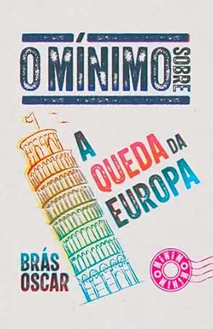 O mínimo sobre a queda da Europa – Brás Oscar
