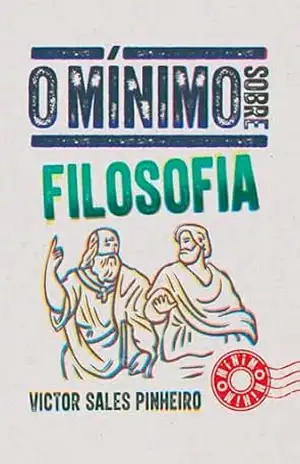 O mínimo sobre Filosofia - Victor Sales Pinheiro