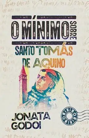 O mínimo Sobre Santo Tomás de Aquino – Jonata Godoi