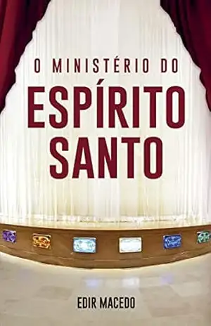 O Ministério do Espirito Santo – Edir Macedo