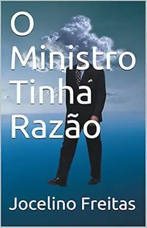 O Ministro Tinha Razão - Jocelino Freitas