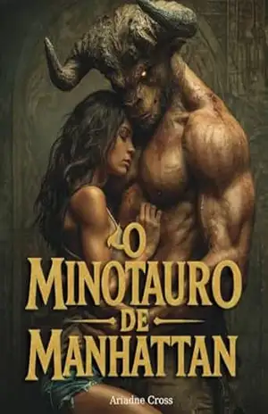 O Minotauro de Manhattan – Ela veio para caçar um monstro. Ele aprendeu a ser humano.: Nas profundezas esquecidas da cidade, alguns labirintos nunca foram abandonados – Romance com Monstros – Ariadne Cross