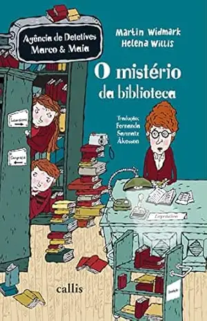 O Mistério da Biblioteca (Agência de Detetives Marco e Maia Livro 5) – Martin Widmark