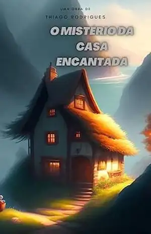 O Mistério da Casa Encantada – Thiago  Rodrigues Dias
