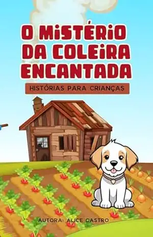 O Mistério da Coleira Encantada – Alice Castro
