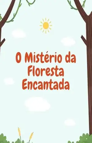 O Mistério da Floresta Encantada – Monica Riqueza