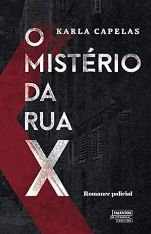 O mistério da Rua X – Karla Capelas