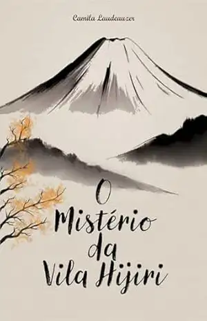 O Mistério da Vila Hijiri – Camila Laudeauzer