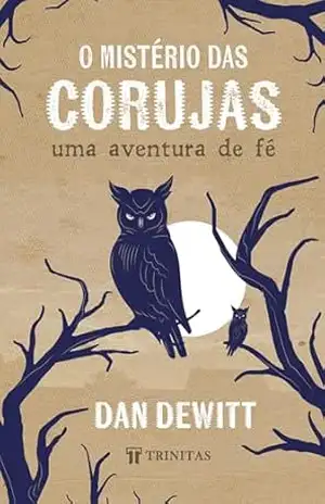 O mistério das corujas – Daniel A. DeWitt