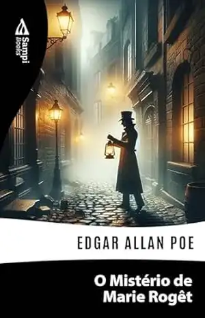 O Mistério de Marie Rogêt – Edgar Allan Poe