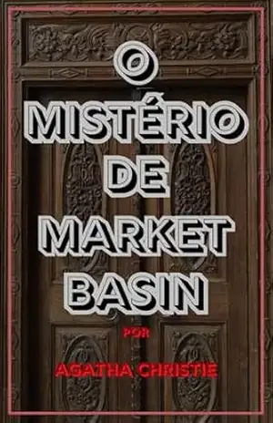 O Mistério de Market Basin – Agatha Christie
