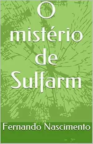 O mistério de Sulfarm – Fernando  Nascimento