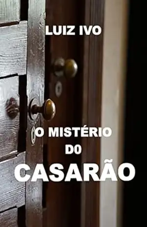 O MISTÉRIO DO CASARÃO – LUIZ IVO
