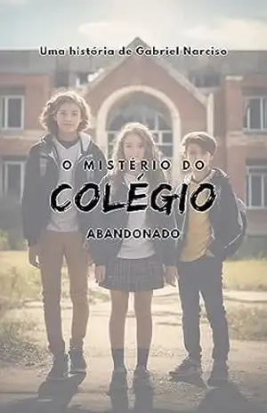 O Mistério do Colégio Assombrado – Gabriel Narciso
