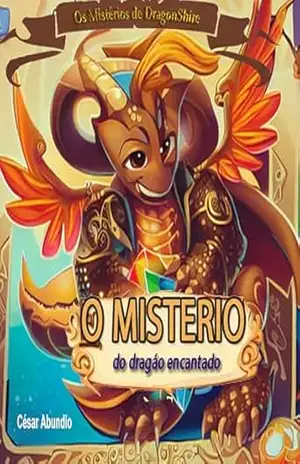 O mistério do dragão encantado: DragonShire (#Dragonshire) - CESAR ABUNDIO