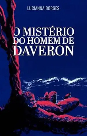 O Mistério do Homem de Daveron – Lucianna Borges