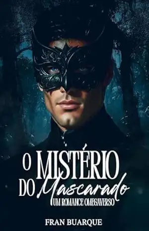 O mistério do mascarado: Um romance omegaverso – Fran  Buarque