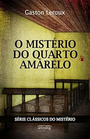 O Mistério do Quarto Amarelo – Gaston Leroux