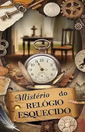 O mistério do relógio esquecido – Lidia Dos Santos