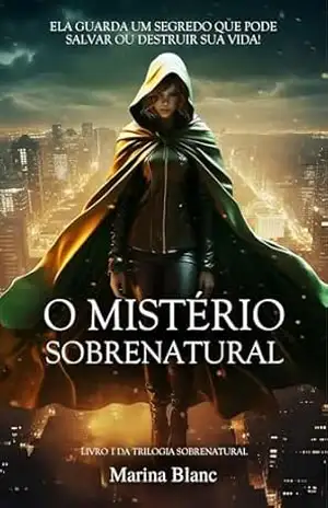 O mistério sobrenatural (Trilogia Sobrenatural Livro 1) – Marina Blanc