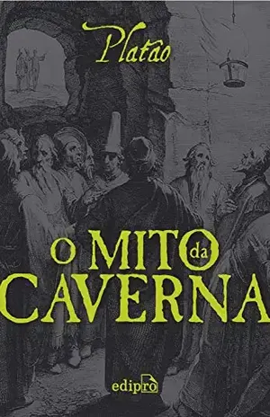 O Mito da Caverna – Platão