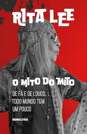 O mito do mito – Rita Lee
