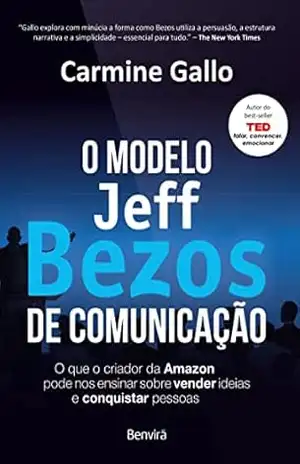 O modelo Jeff Bezos de comunicação – 1ª edição 2023 - Carmine Gallo