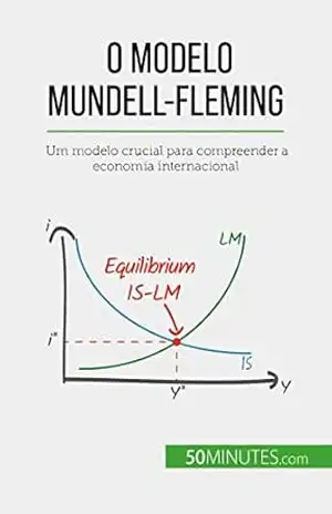 O modelo Mundell–Fleming: Um modelo crucial para compreender a economia internacional - Jean Blaise Mimbang