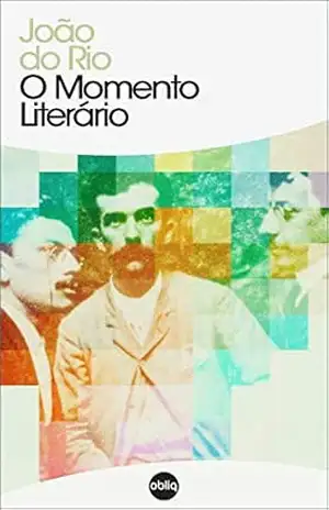 O Momento Literário (Clássicos Hiperliteratura Livro 155) – João do Rio