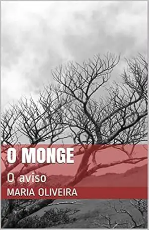 O monge: O aviso - Maria Oliveira