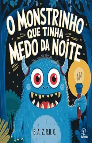 O Monstrinho que Tinha Medo da Noite – TIAGO DA SILVA