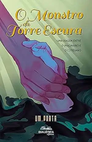 O Monstro da Torre Escura: uma viagem entre o imaginário e o cotidiano – Um.Prata