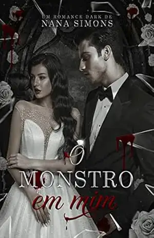 O monstro em mim (Cosa Nostra: legados de sangue Livro 1) - Nana Simons