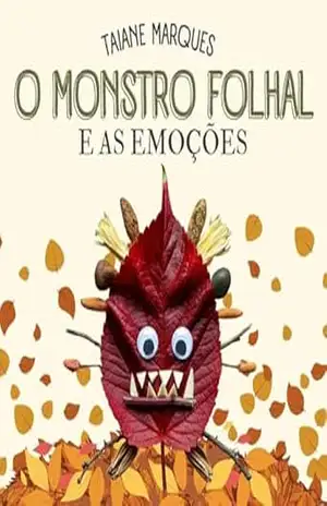 O MONSTRO FOLHAL E AS EMOÇÕES - TAIANE  MARQUES DOS SANTOS