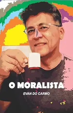 O MORALISTA – EVAN  DO CARMO
