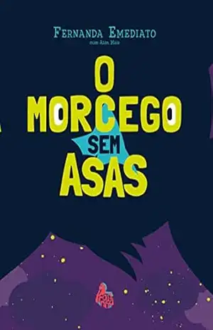O morcego sem asas – Fernanda Emediato