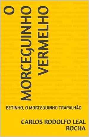 O MORCEGUINHO VERMELHO: BETINHO, O MORCEGUINHO TRAPALHÃO – Carlos Rodolfo Leal Rocha