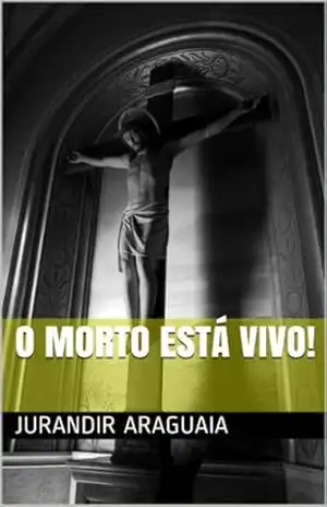O Morto Está Vivo! – Jurandir Araguaia