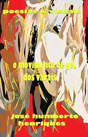 O Movimento de Gel dos Varais – José Humberto  da Silva Henriques