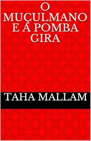 O Muçulmano e a Pomba Gira - Taha Mallam