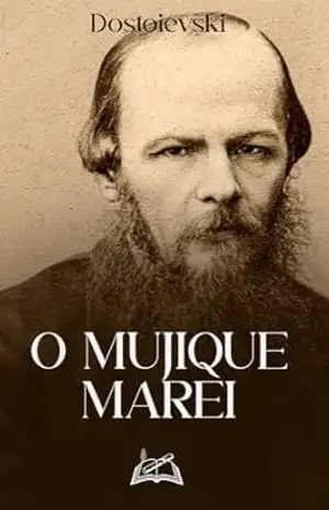 O Mujique Marei – Fiódor  Dostoiévski