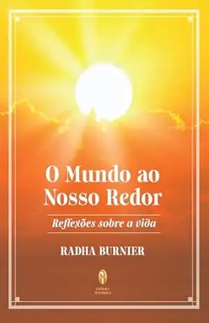 O Mundo ao Nosso Redor – Radha Burnier