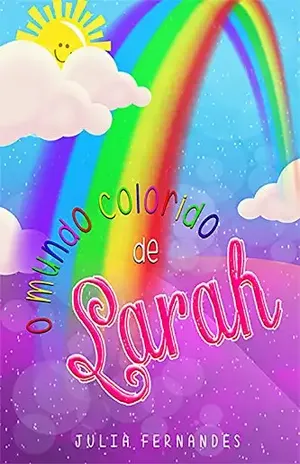 O mundo colorido de Larah – Julia Fernandes